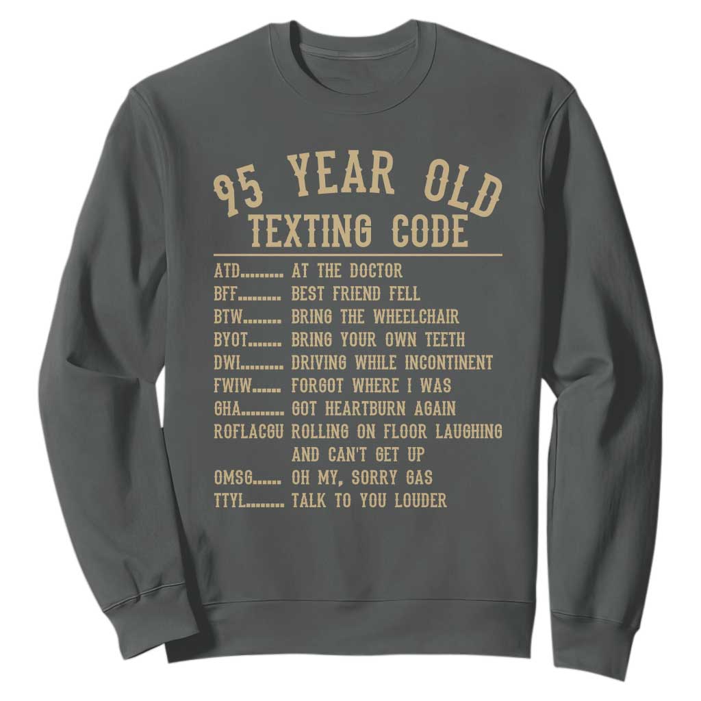 Funny 95 Year Old Texting Code Sweatshirt Senior Citizen 95th Birthday Gift