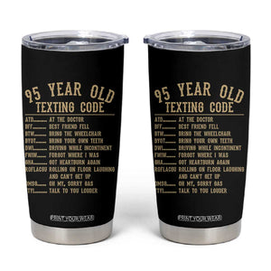 Funny 95 Year Old Texting Code Tumbler Cup Senior Citizen 95th Birthday Gift