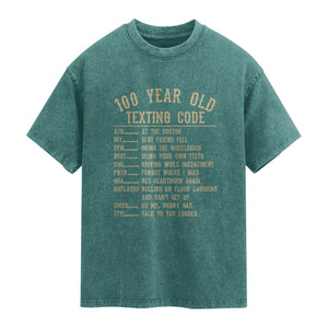 Funny 100 Year Old Texting Code Washed Cotton T-Shirt Senior Citizen 100th Birthday Gift