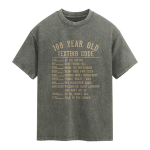Funny 100 Year Old Texting Code Washed Cotton T-Shirt Senior Citizen 100th Birthday Gift