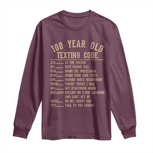 Funny 100 Year Old Texting Code Long Sleeve Shirt Senior Citizen 100th Birthday Gift