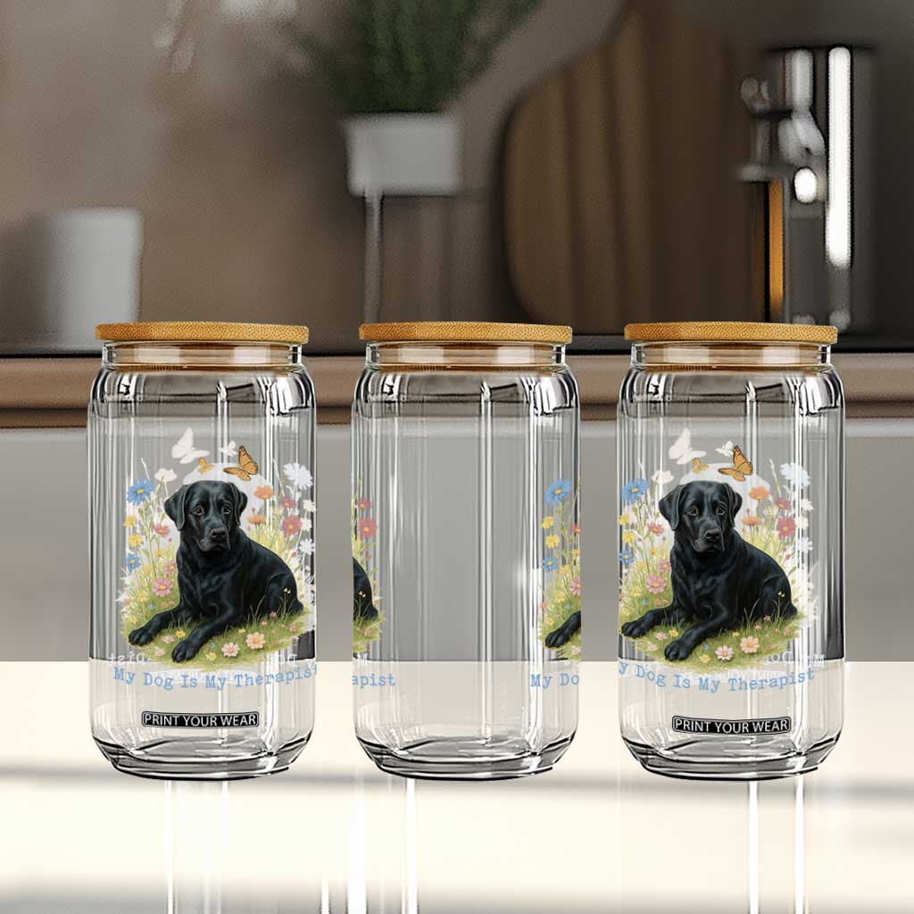 My Dog Is My Therapist Glass Can Labrador Retriever Lover Gift TS12 Print Your Wear