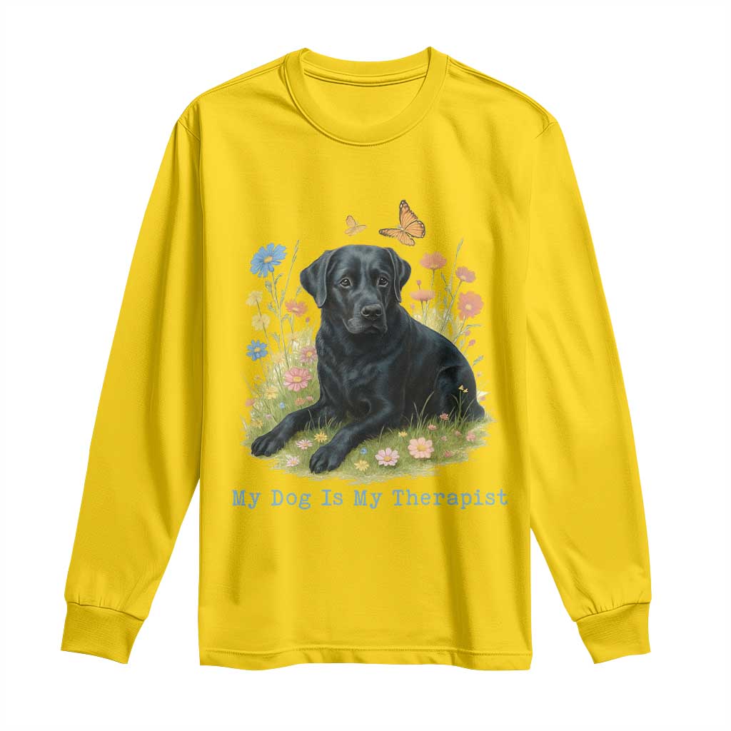 My Dog Is My Therapist Long Sleeve Shirt Labrador Retriever Lover Gift TS12 Daisy Print Your Wear
