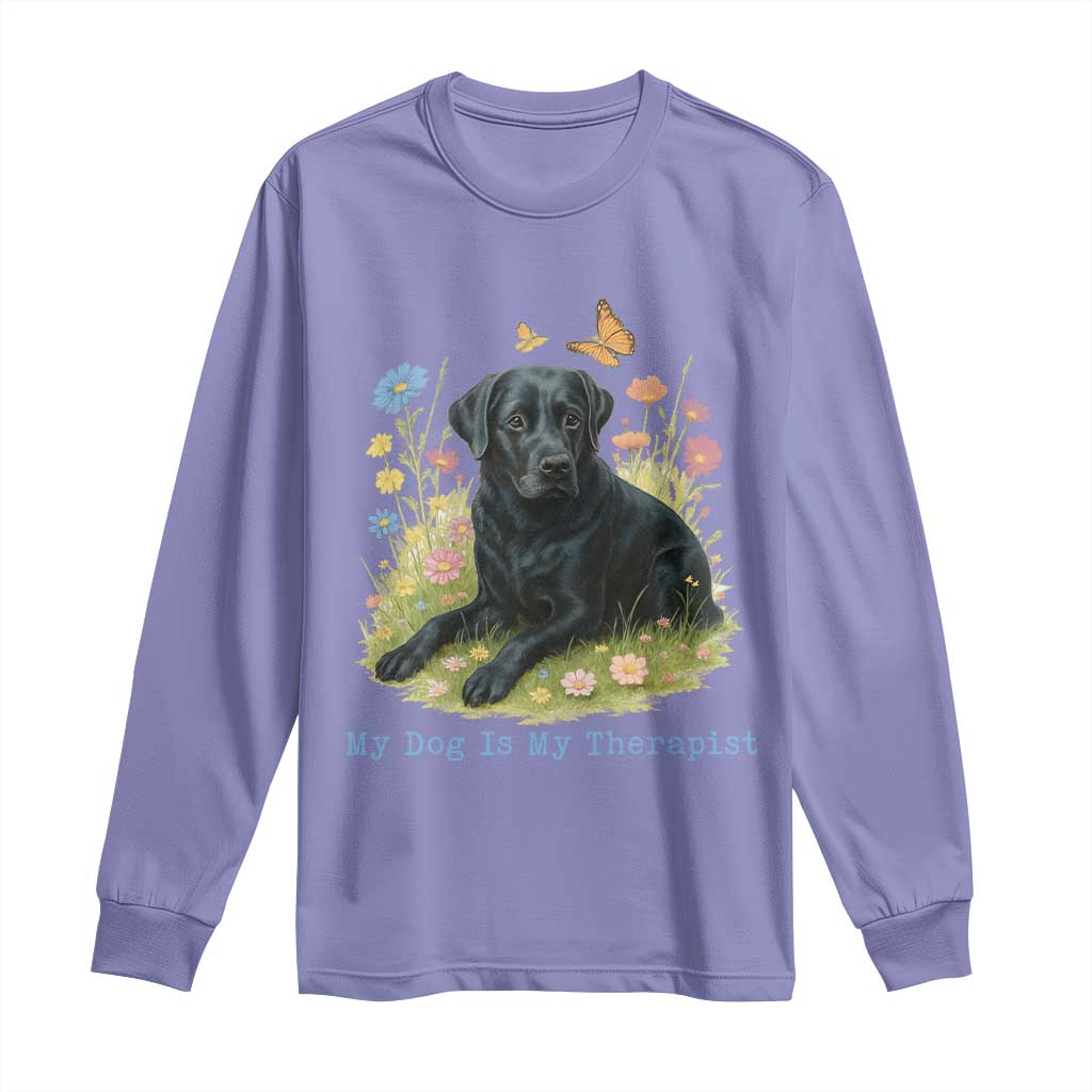 My Dog Is My Therapist Long Sleeve Shirt Labrador Retriever Lover Gift TS12 Violet Print Your Wear