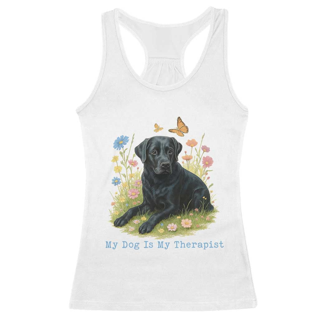 My Dog Is My Therapist Racerback Tank Top Labrador Retriever Lover Gift TS12 White Print Your Wear