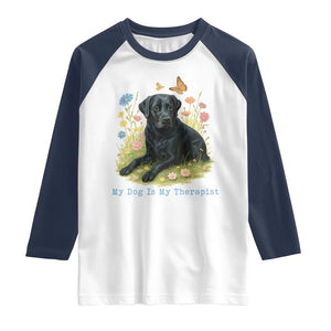 My Dog Is My Therapist Raglan Shirt Labrador Retriever Lover Gift TS12 White Navy Print Your Wear