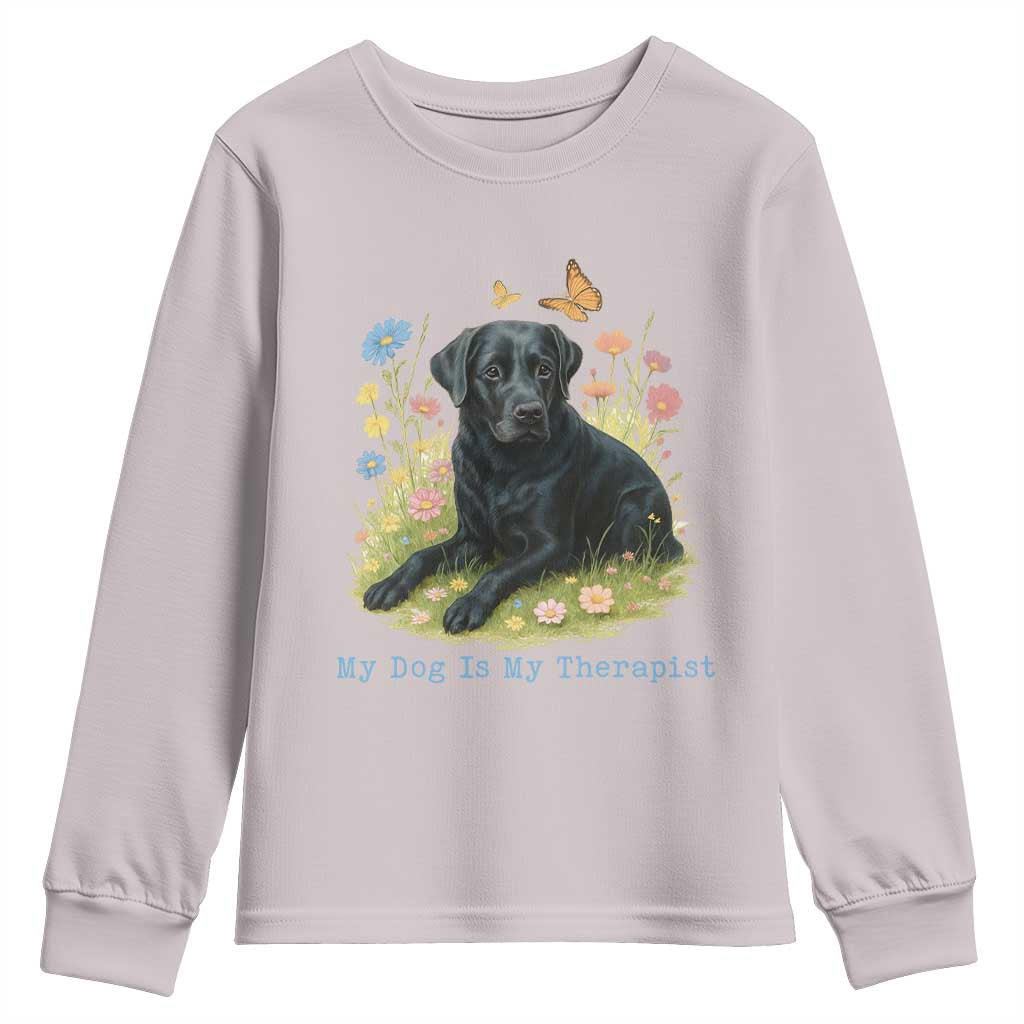 My Dog Is My Therapist Youth Sweatshirt Labrador Retriever Lover Gift TS12 Ice Gray Print Your Wear