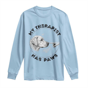 Funny Labrador Retriever Gift Long Sleeve Shirt My Therapist Has Paws TS12 Light Blue Print Your Wear