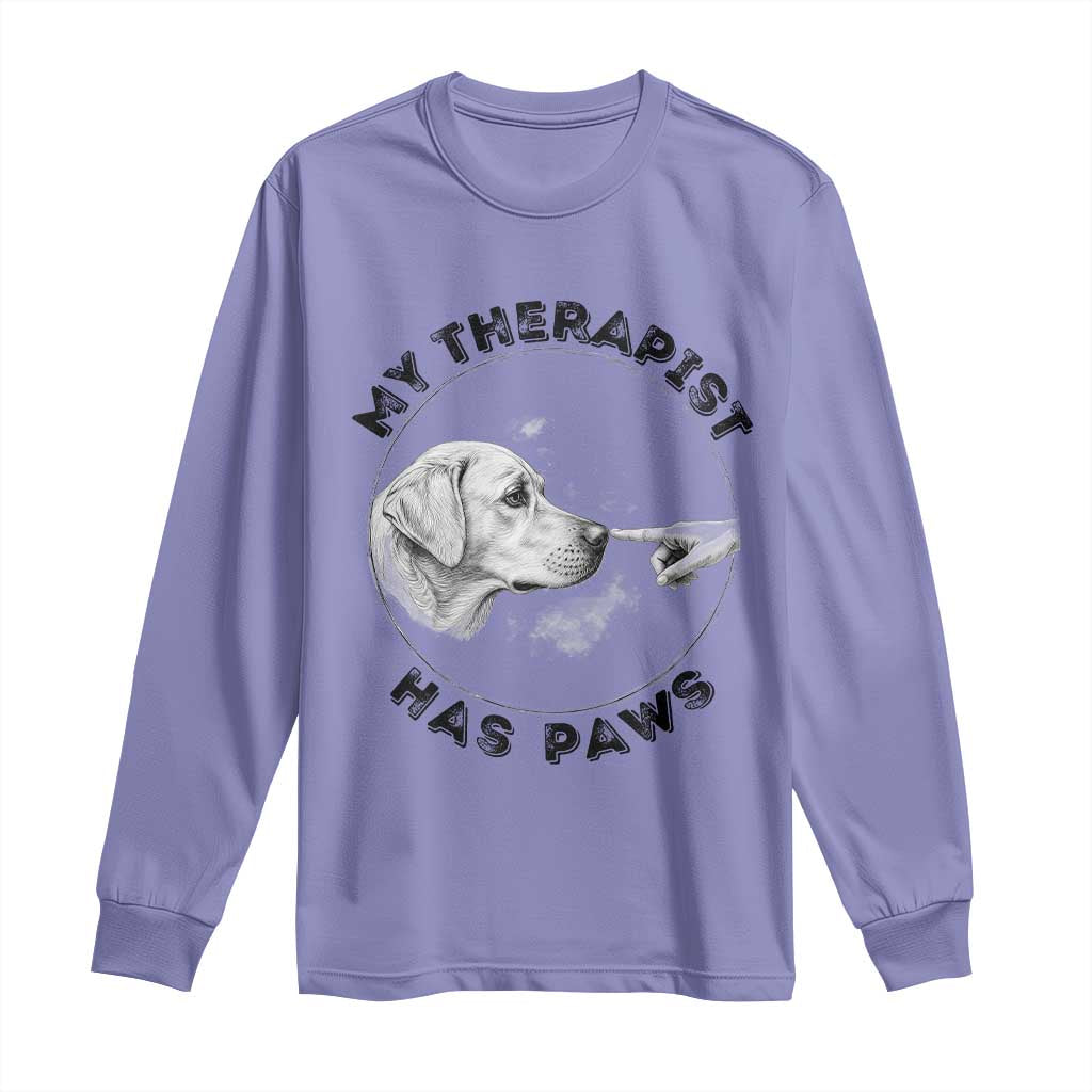 Funny Labrador Retriever Gift Long Sleeve Shirt My Therapist Has Paws TS12 Violet Print Your Wear