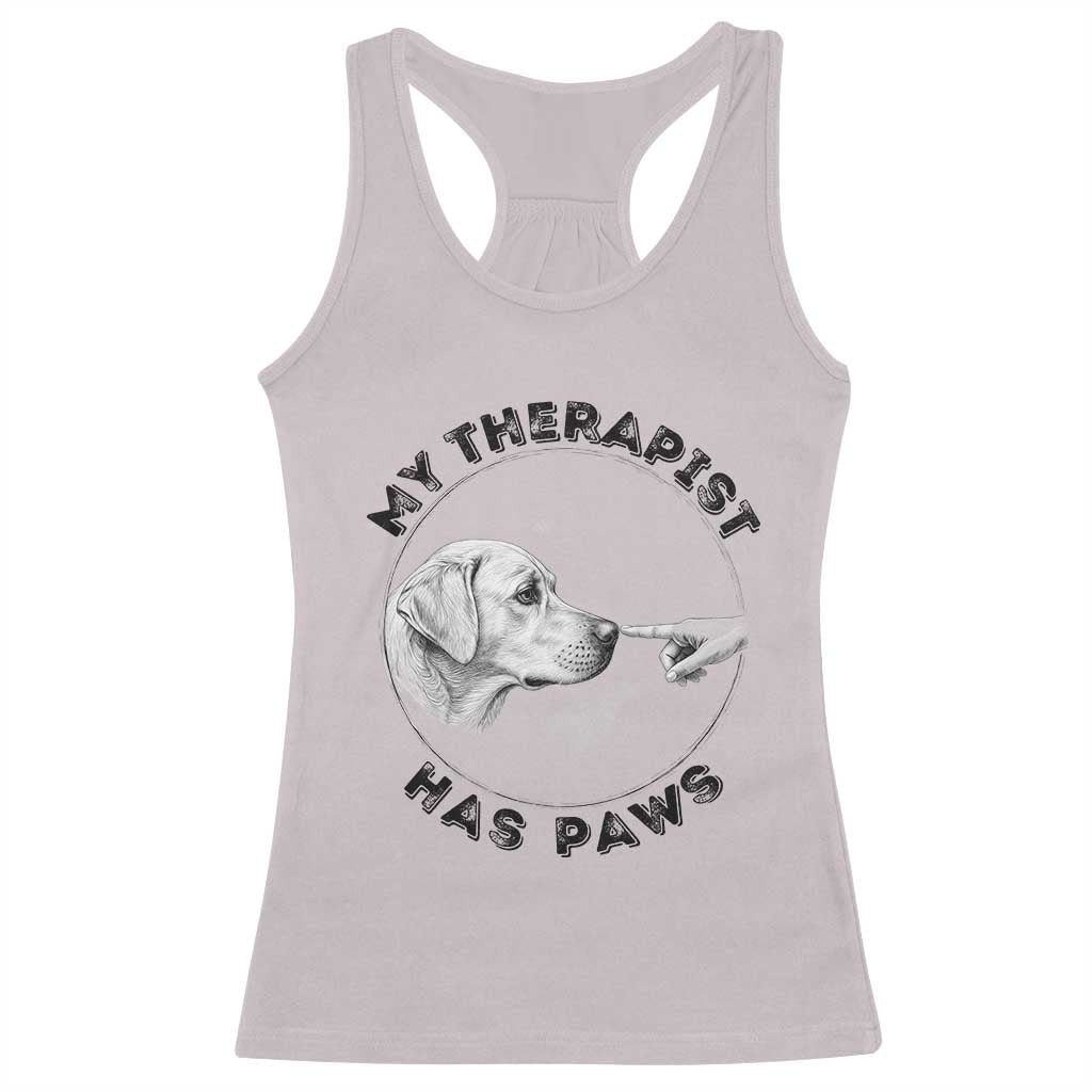 Funny Labrador Retriever Gift Racerback Tank Top My Therapist Has Paws TS12 Ice Gray Print Your Wear