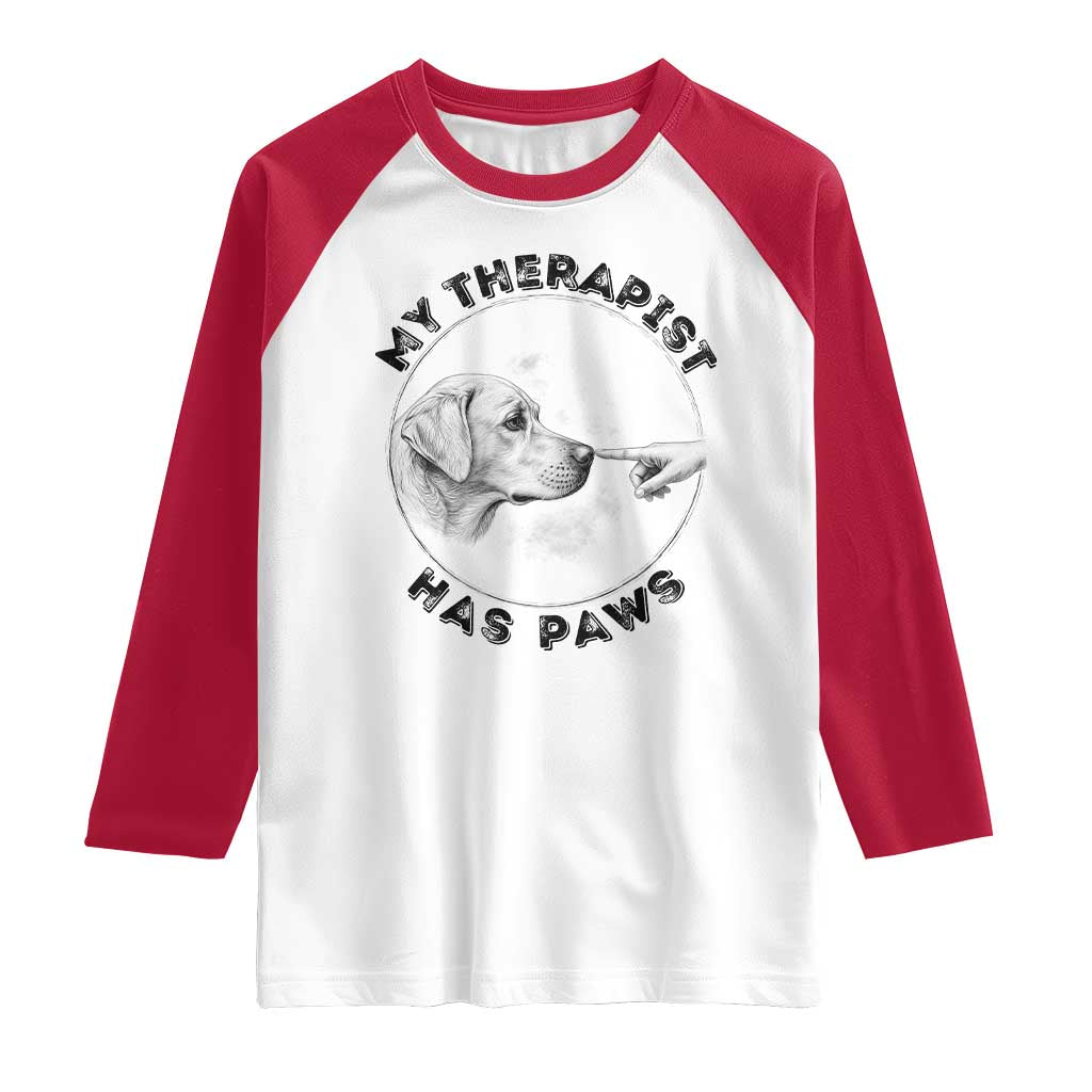 Funny Labrador Retriever Gift Raglan Shirt My Therapist Has Paws TS12 White Red Print Your Wear