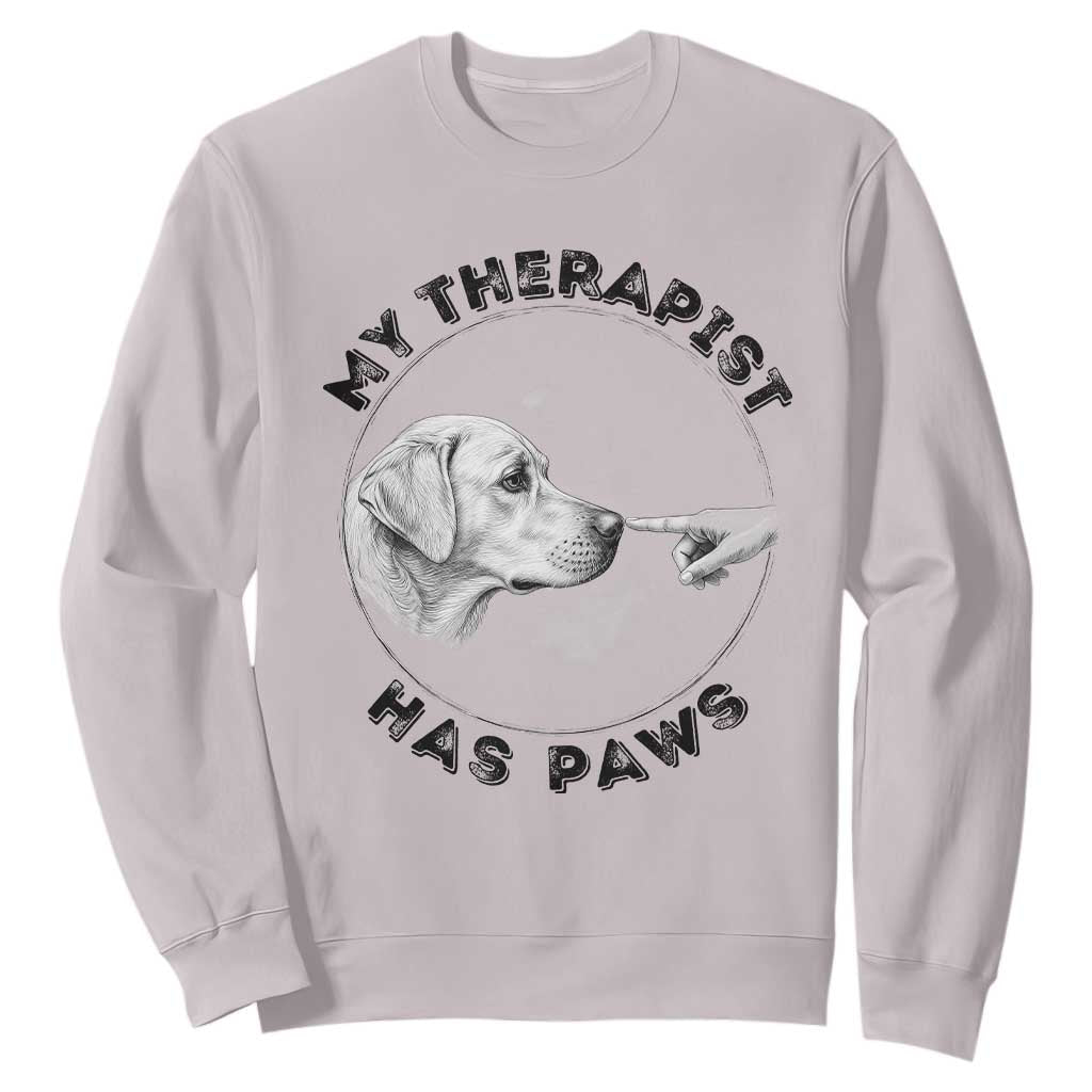 Funny Labrador Retriever Gift Sweatshirt My Therapist Has Paws TS12 Ice Gray Print Your Wear