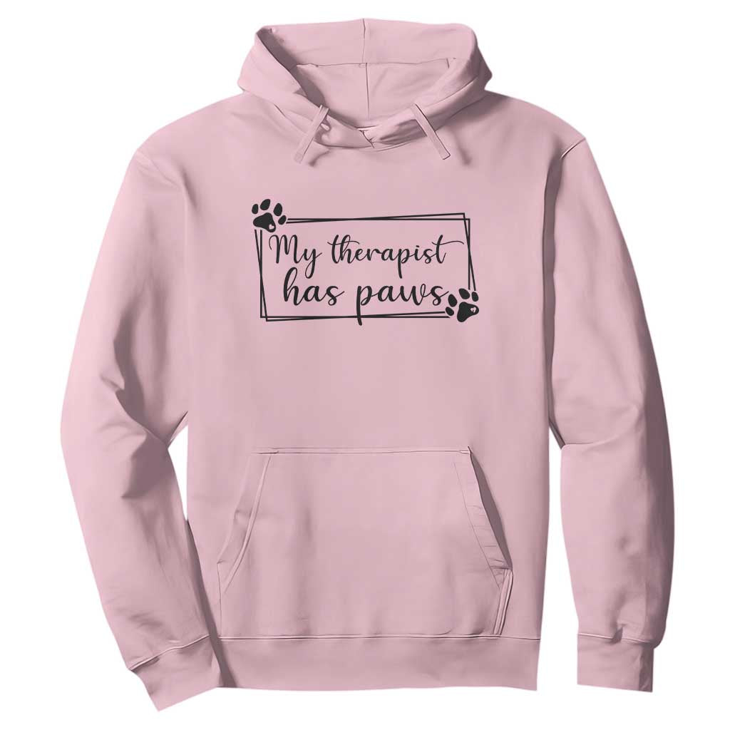 Funny Dog Lover Hoodie My Therapist Has Paws TS12 Light Pink Print Your Wear