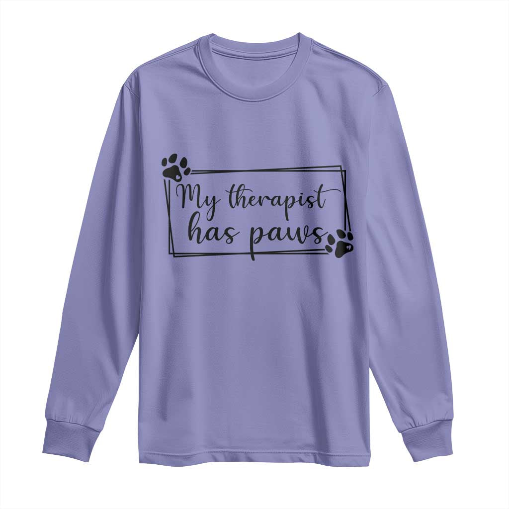 Funny Dog Lover Long Sleeve Shirt My Therapist Has Paws TS12 Violet Print Your Wear