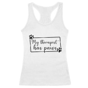 Funny Dog Lover Racerback Tank Top My Therapist Has Paws TS12 White Print Your Wear