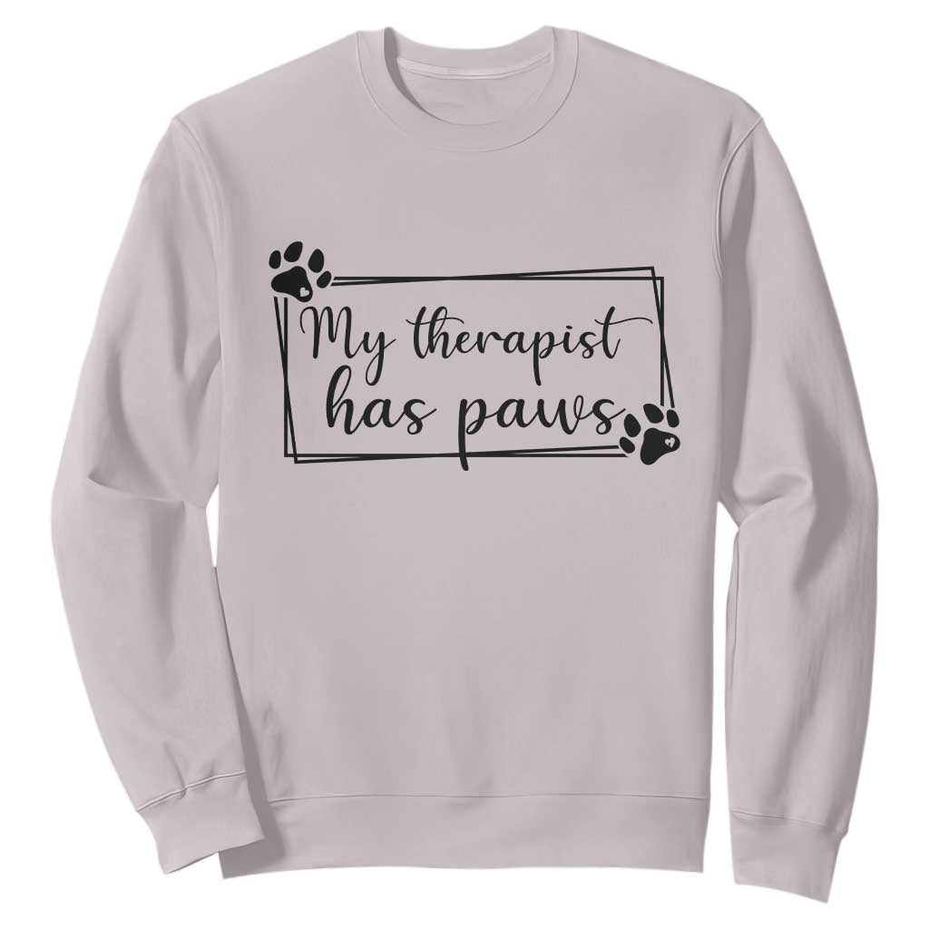Funny Dog Lover Sweatshirt My Therapist Has Paws TS12 Ice Gray Print Your Wear