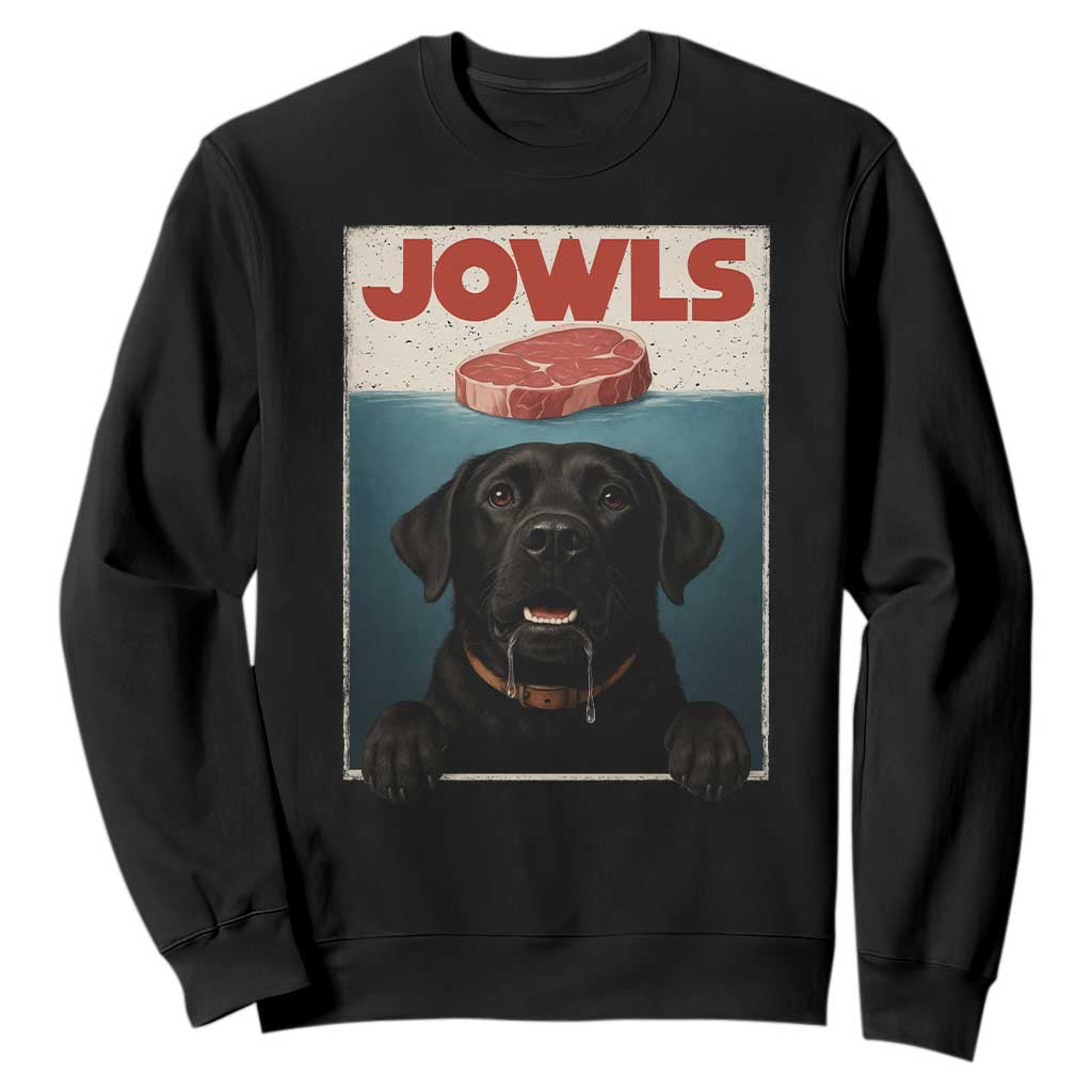 Black Labrador Retriever Sweatshirt Funny Jowls Horror Dog Poster TS12 Black Print Your Wear