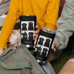 Funny Black Lab Tumbler Cup Photobooth Selfie Dog Mom Gift TS12 Print Your Wear