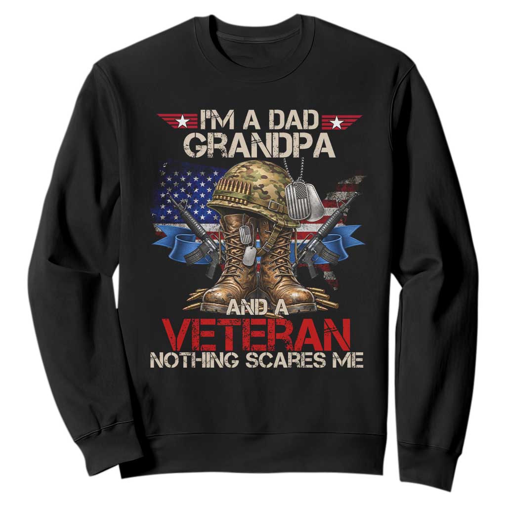 Patriotic Veteran Dad Grandpa Sweatshirt Nothing Scares Me US Flag