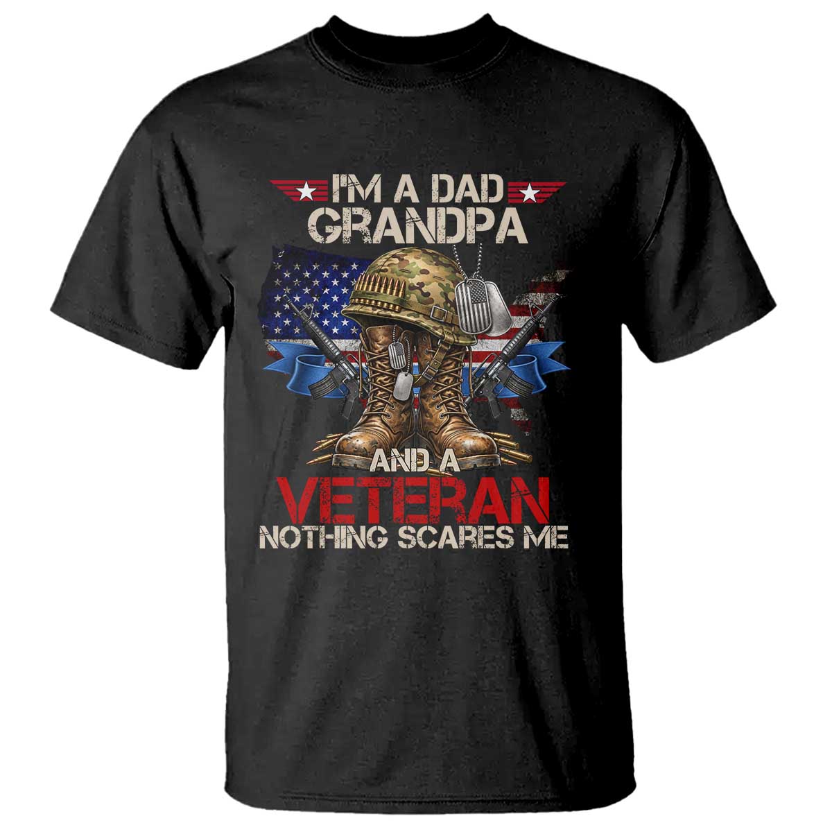 Patriotic Veteran Dad Grandpa T Shirt Nothing Scares Me US Flag