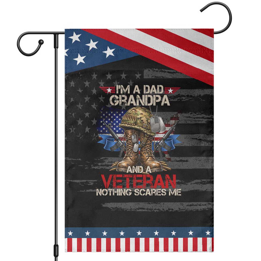 Veteran Dad Grandpa Patriotic Garden Flag Nothing Scares Me US Flag