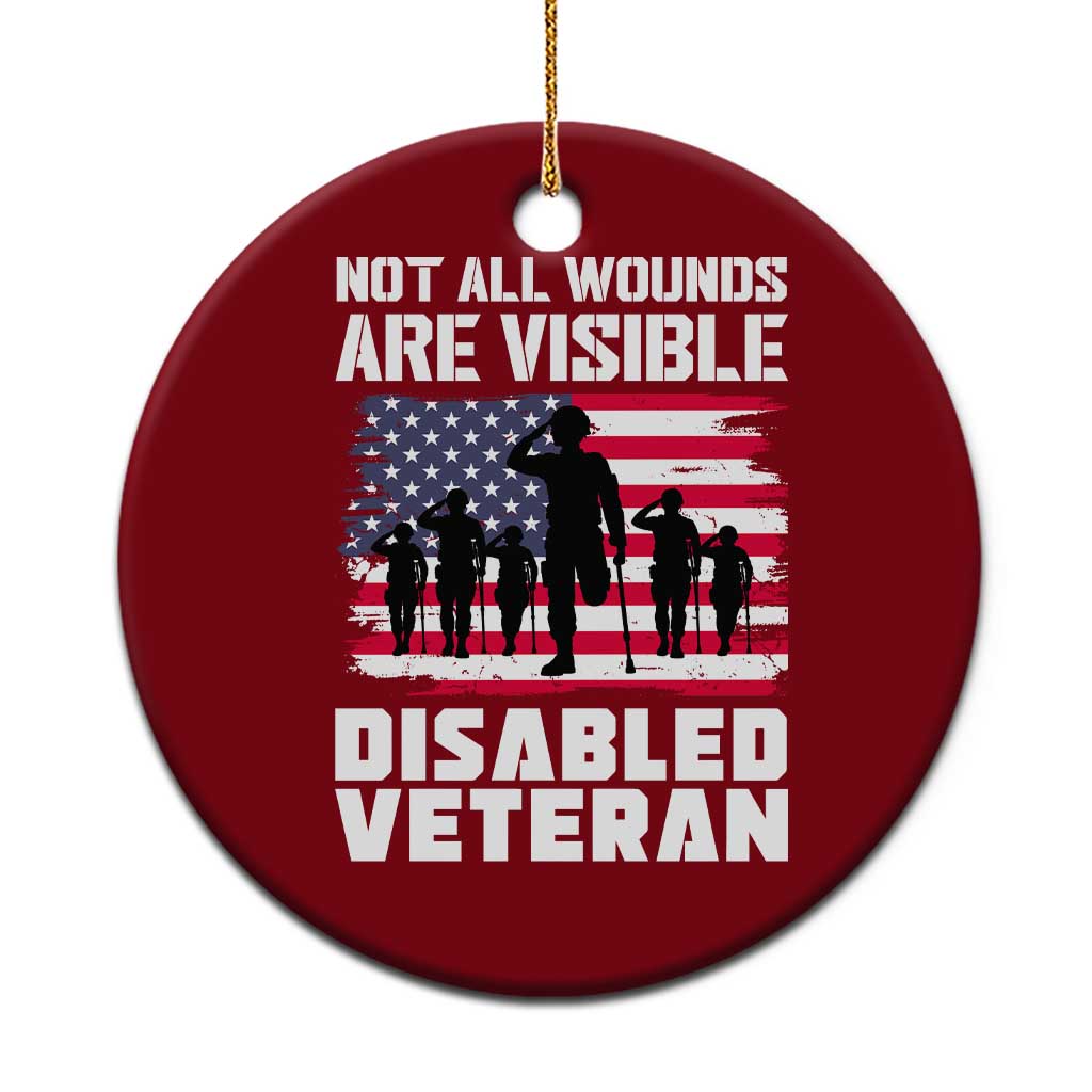 Respect Disabled Veteran Ceramic Ornament Not All Wounds Are Visible