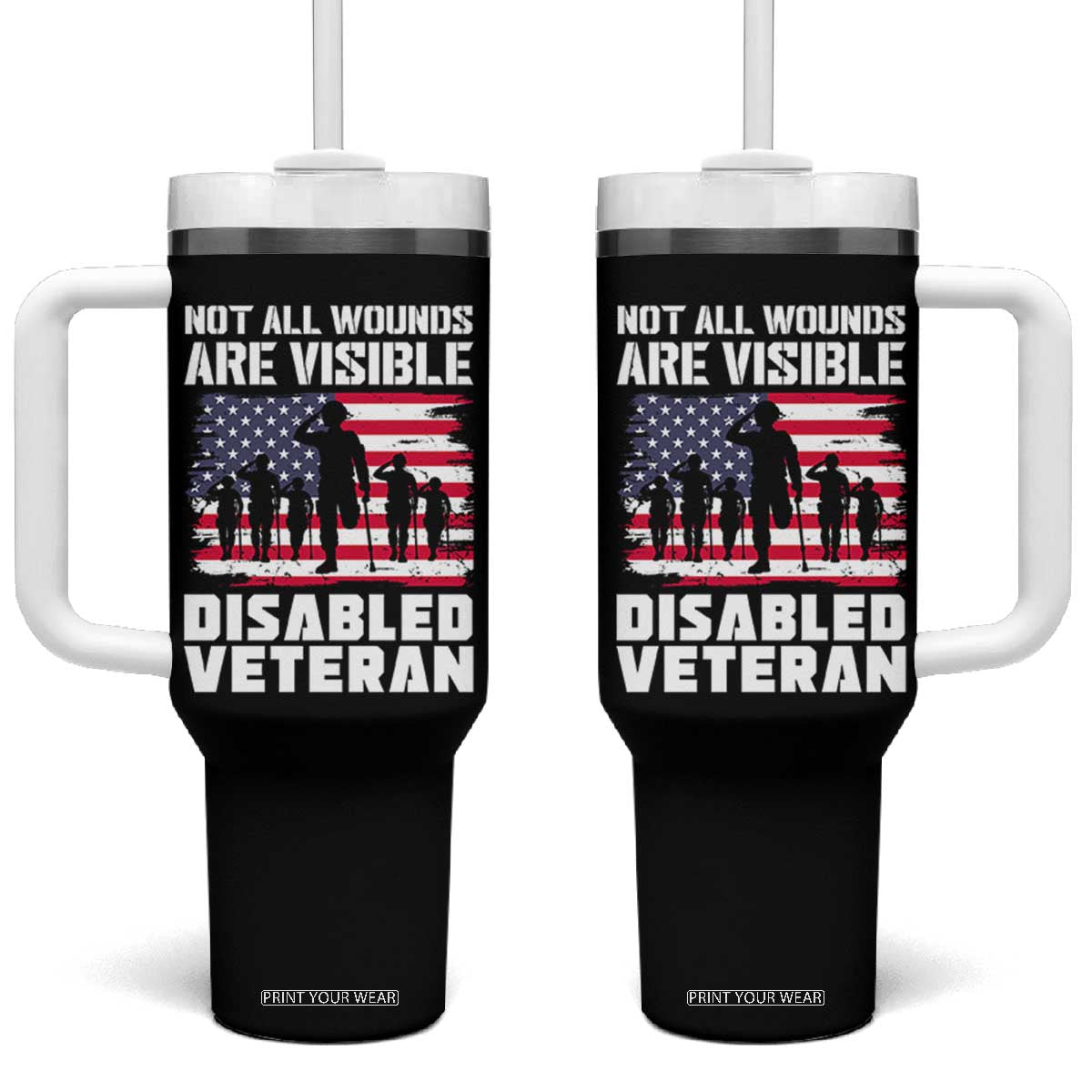 Respect Disabled Veteran Tumbler With Handle Not All Wounds Are Visible