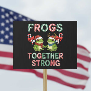 Frogs Together Strong Protest Sign Funny Portland Christmas Resist Gift TS12 Horizontal 18" × 24" Black Print Your Wear