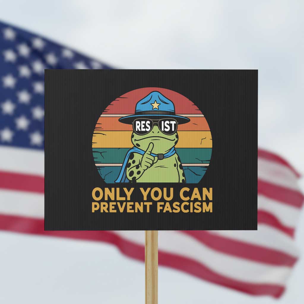 Only You Can Prevent Fascism Protest Sign Funny Portland Frog Protest Gift TS12 Horizontal 18