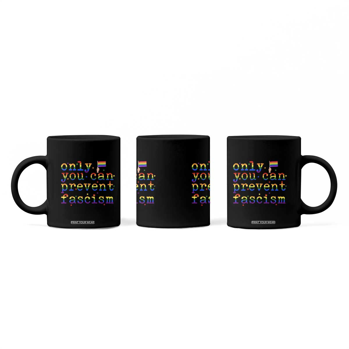Funny LGBT Activist Coffee Mug Only You Can Prevent Fascism Protest Gift TS12 Print Your Wear
