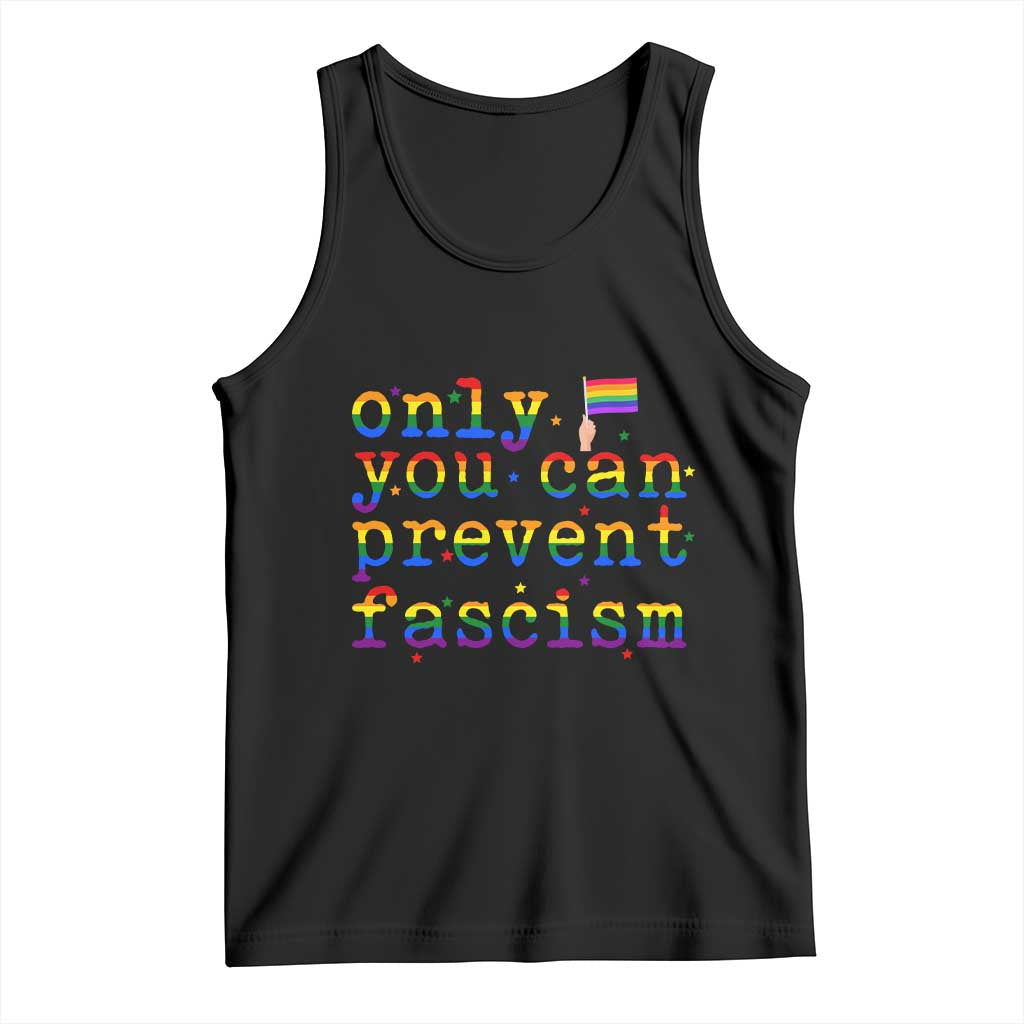 Funny LGBT Activist Tank Top Only You Can Prevent Fascism Protest Gift TS12 Black Print Your Wear