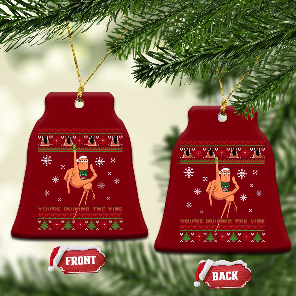 You Are Ruining The Vibe Ceramic Ornament Ugly Christmas Marcus The Worm Meme Gift TS12 Print Your Wear