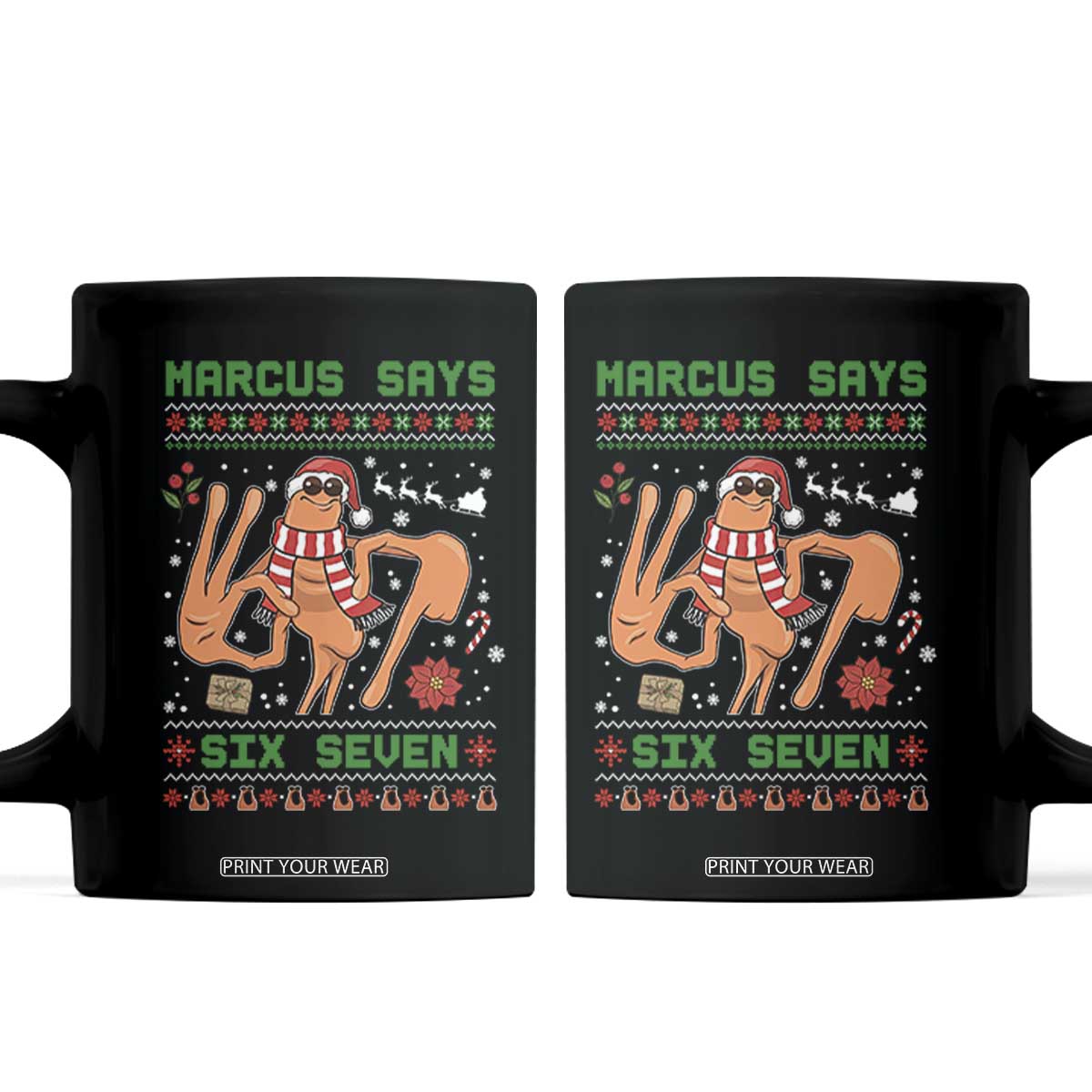 Marcus Says Six Seven Coffee Mug Funny Ugly Christmas Meme Gift TS12 Black Print Your Wear