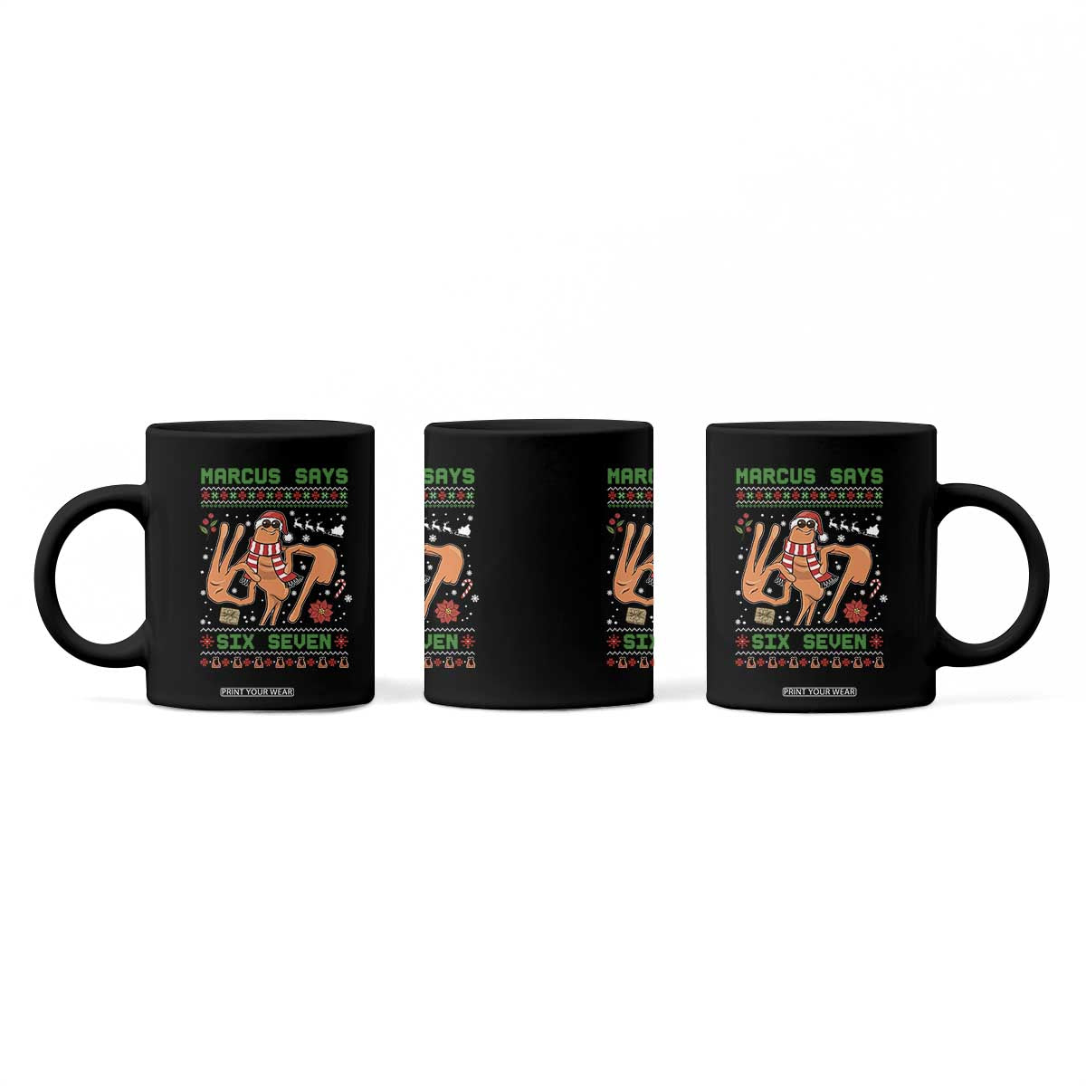 Marcus Says Six Seven Coffee Mug Funny Ugly Christmas Meme Gift TS12 Print Your Wear