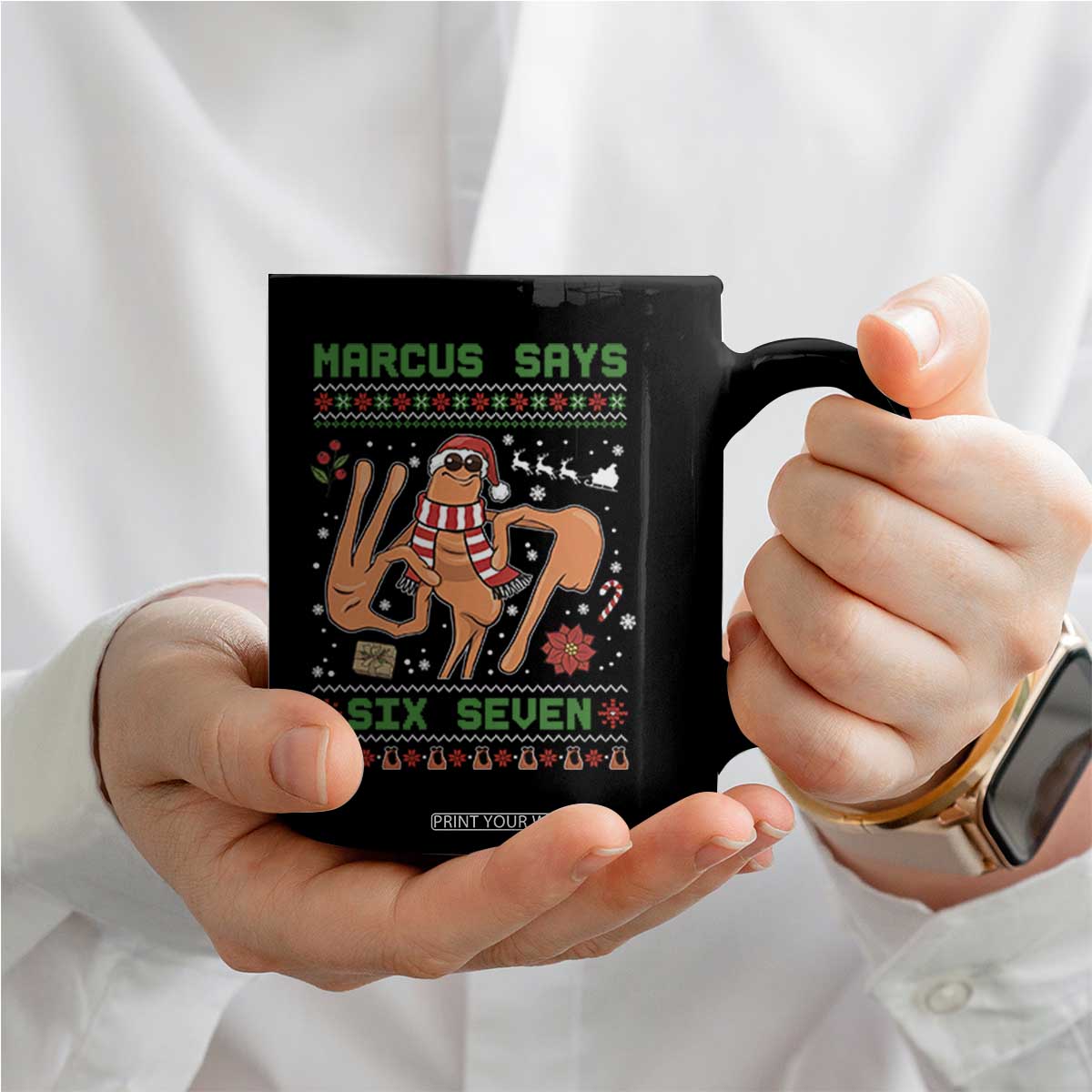 Marcus Says Six Seven Coffee Mug Funny Ugly Christmas Meme Gift TS12 Print Your Wear