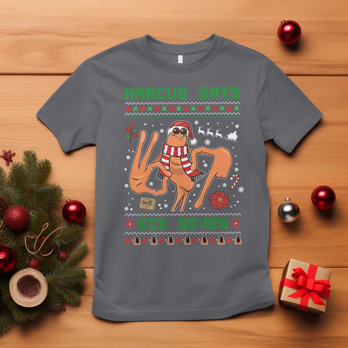 Marcus Says Six Seven T Shirt Funny Ugly Christmas Meme Gift TS12 Charcoal Print Your Wear