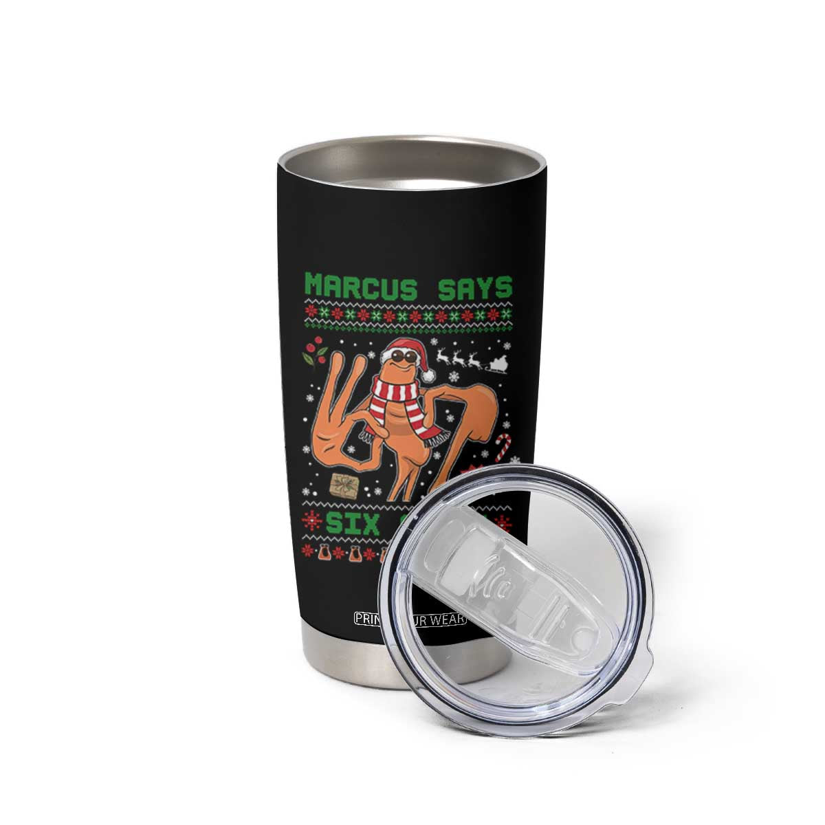 Marcus Says Six Seven Tumbler Cup Funny Ugly Christmas Meme Gift TS12 Print Your Wear