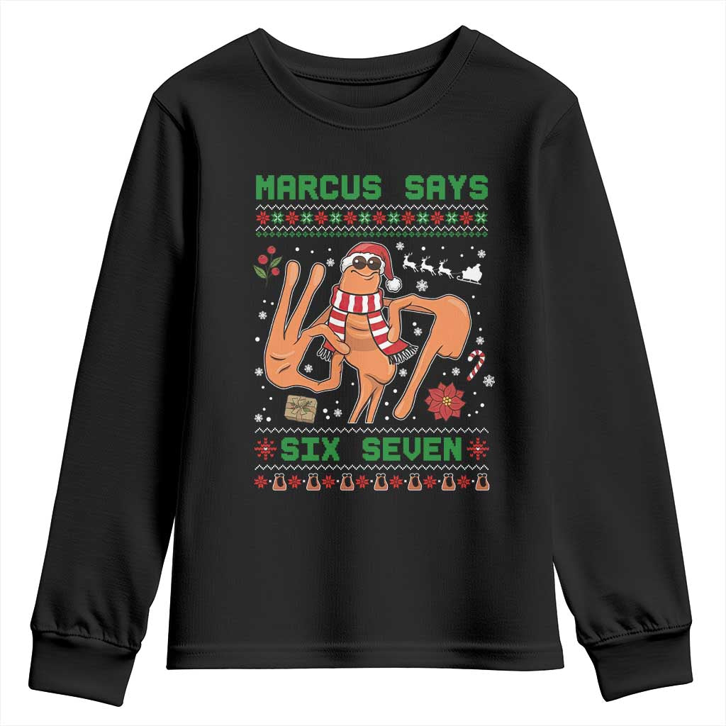 Marcus Says Six Seven Youth Sweatshirt Funny Ugly Christmas Meme Gift TS12 Black Print Your Wear