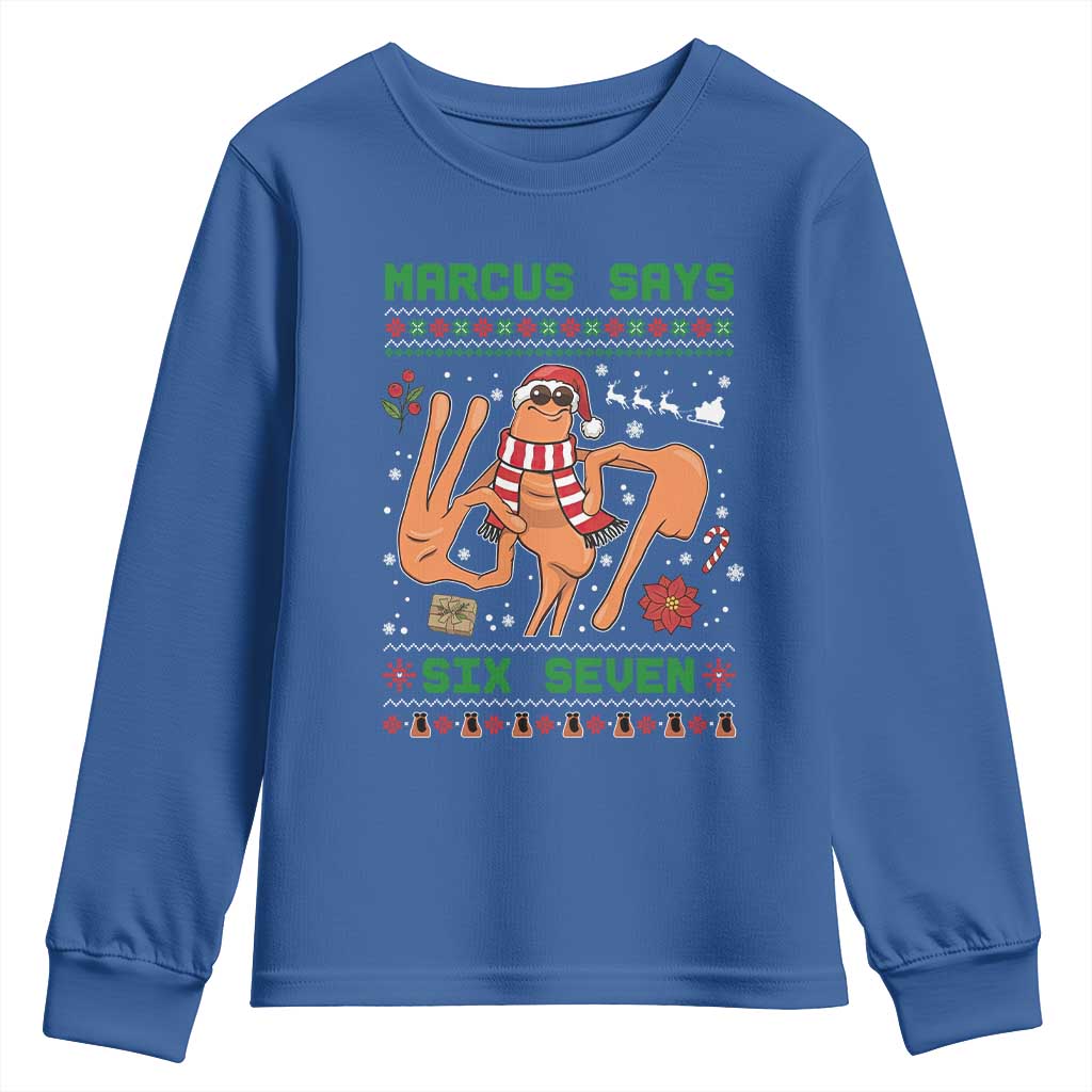 Marcus Says Six Seven Youth Sweatshirt Funny Ugly Christmas Meme Gift TS12 Royal Blue Print Your Wear