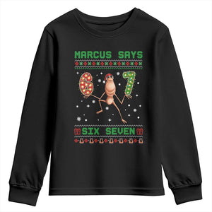 Marcus Says Six Seven Meme Christmas Ugly Sweater Youth Sweatshirt Trendy Tiktok Gift TS12 Black Print Your Wear