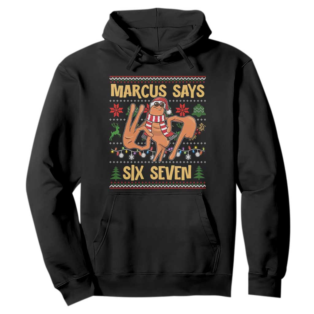Funny Gen Z Alpha Ugly Christmas Gift Hoodie Marcus Says Six Seven TS12 Black Print Your Wear