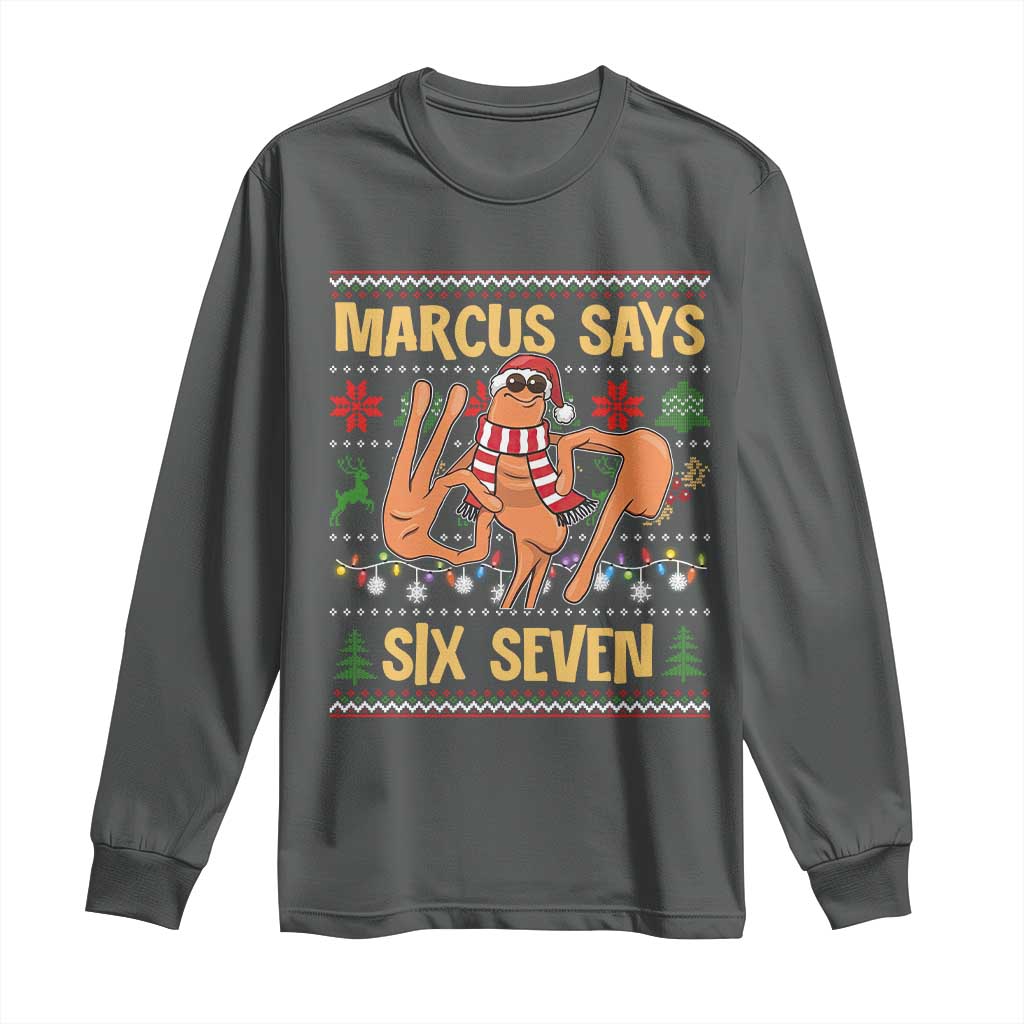 Funny Gen Z Alpha Ugly Christmas Gift Long Sleeve Shirt Marcus Says Six Seven TS12 Dark Heather Print Your Wear