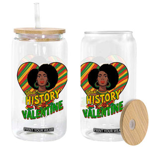 Black History Is My Valentine Glass Can Gift For Black Women TS12 Print Your Wear