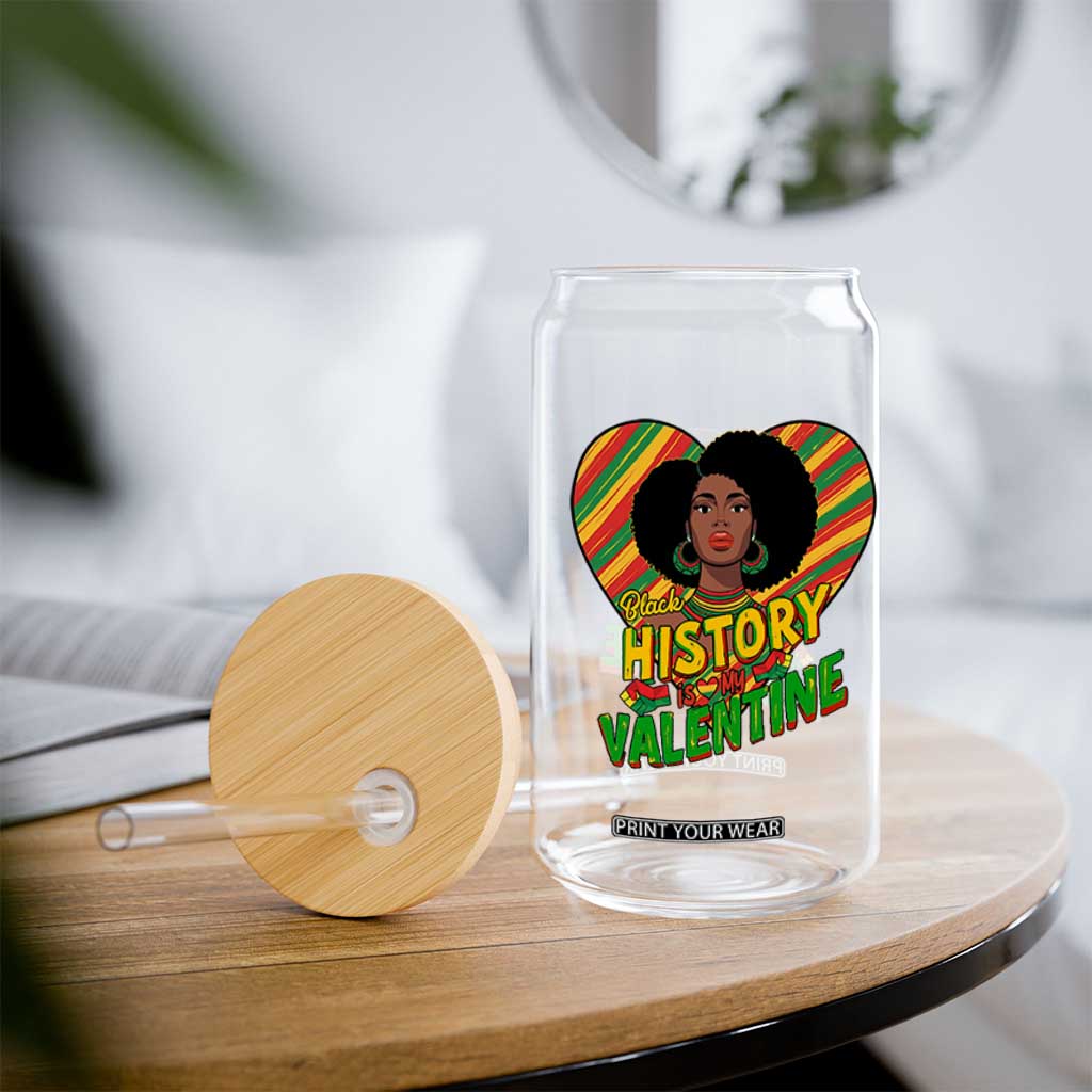 Black History Is My Valentine Glass Can Gift For Black Women TS12 Print Your Wear