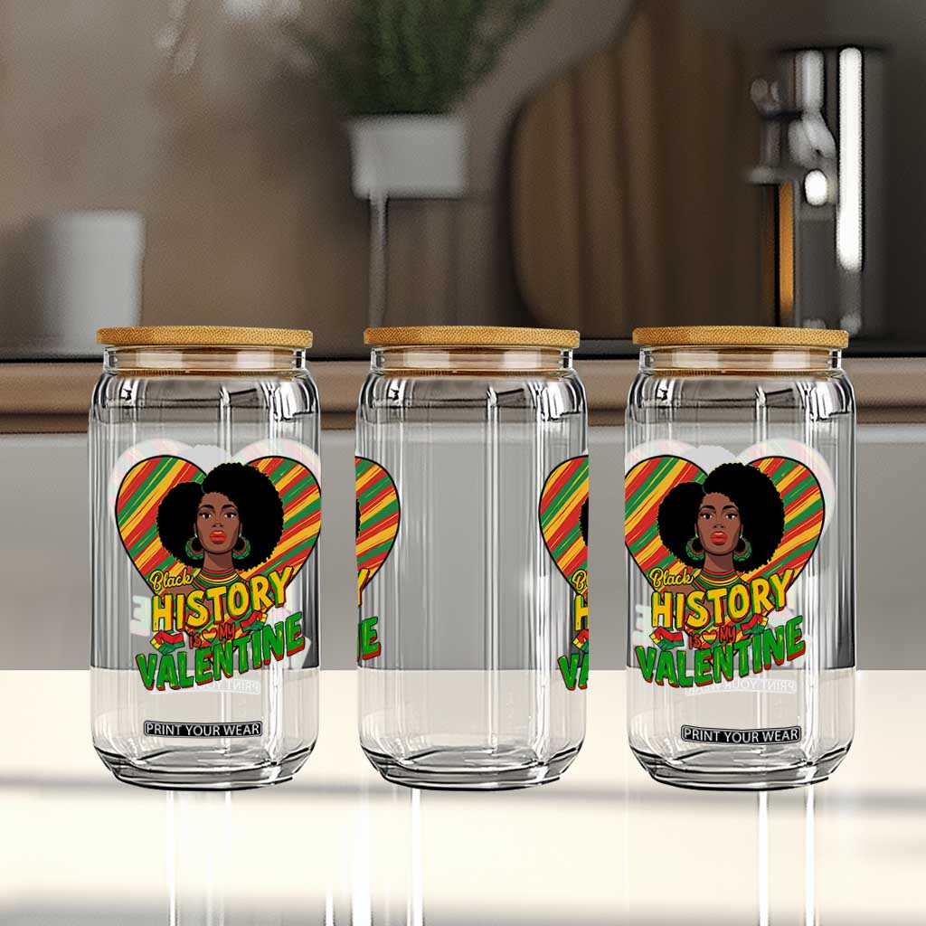 Black History Is My Valentine Glass Can Gift For Black Women TS12 Print Your Wear