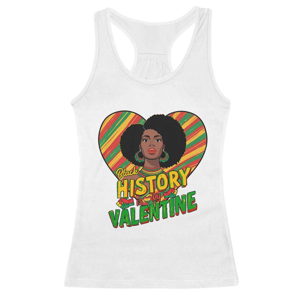 Black History Is My Valentine Racerback Tank Top Gift For Black Women TS12 White Print Your Wear