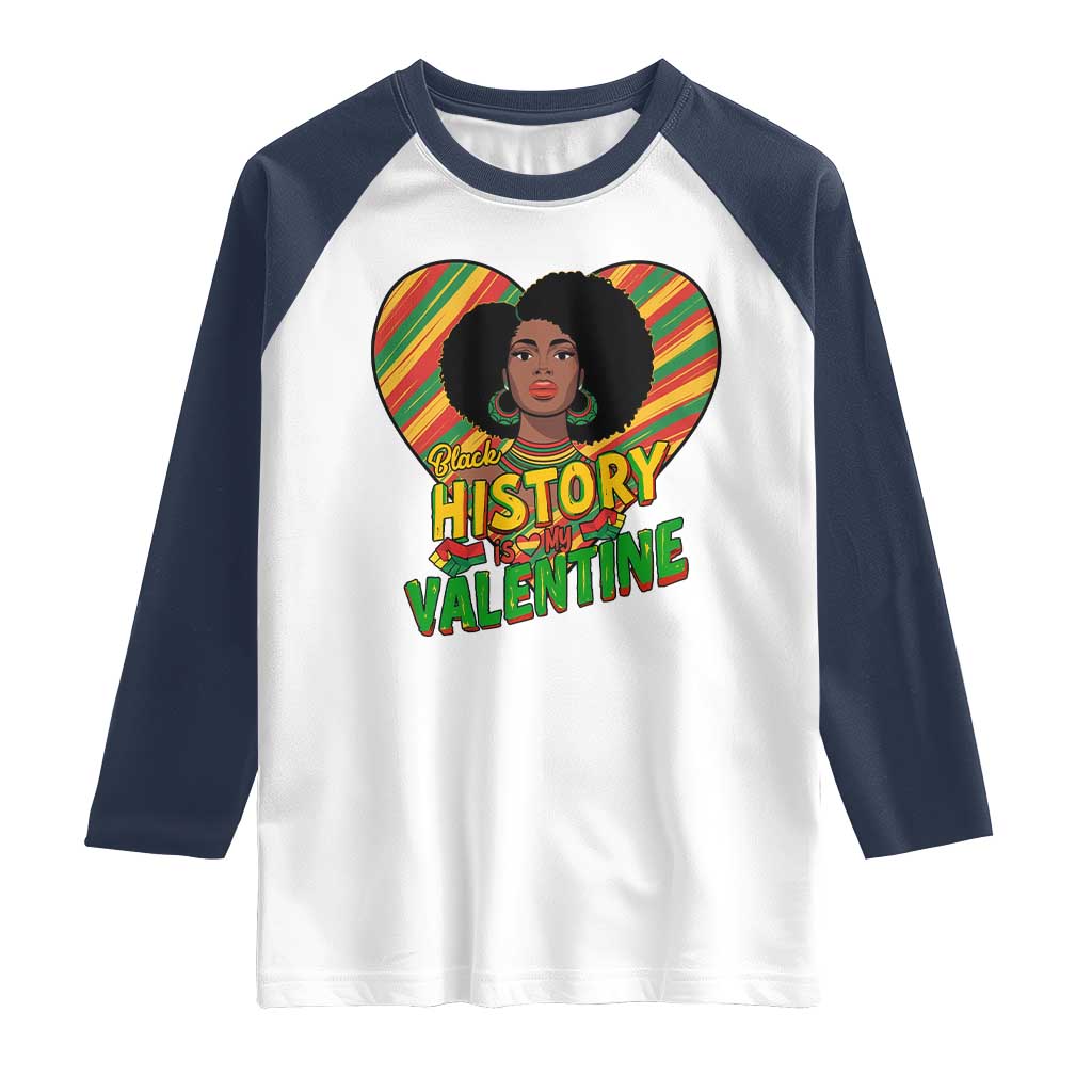 Black History Is My Valentine Raglan Shirt Gift For Black Women TS12 White Navy Print Your Wear