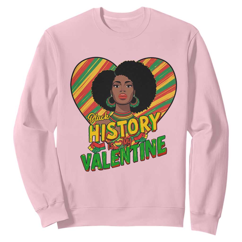 Black History Is My Valentine Sweatshirt Gift For Black Women TS12 Light Pink Print Your Wear