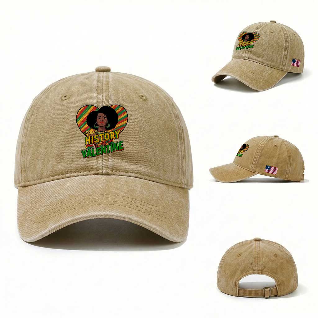 Black History Is My Valentine Washed Cotton Baseball Cap Gift For Black Women TS12 Washed Cap Universal Fit Khaki Print Your Wear