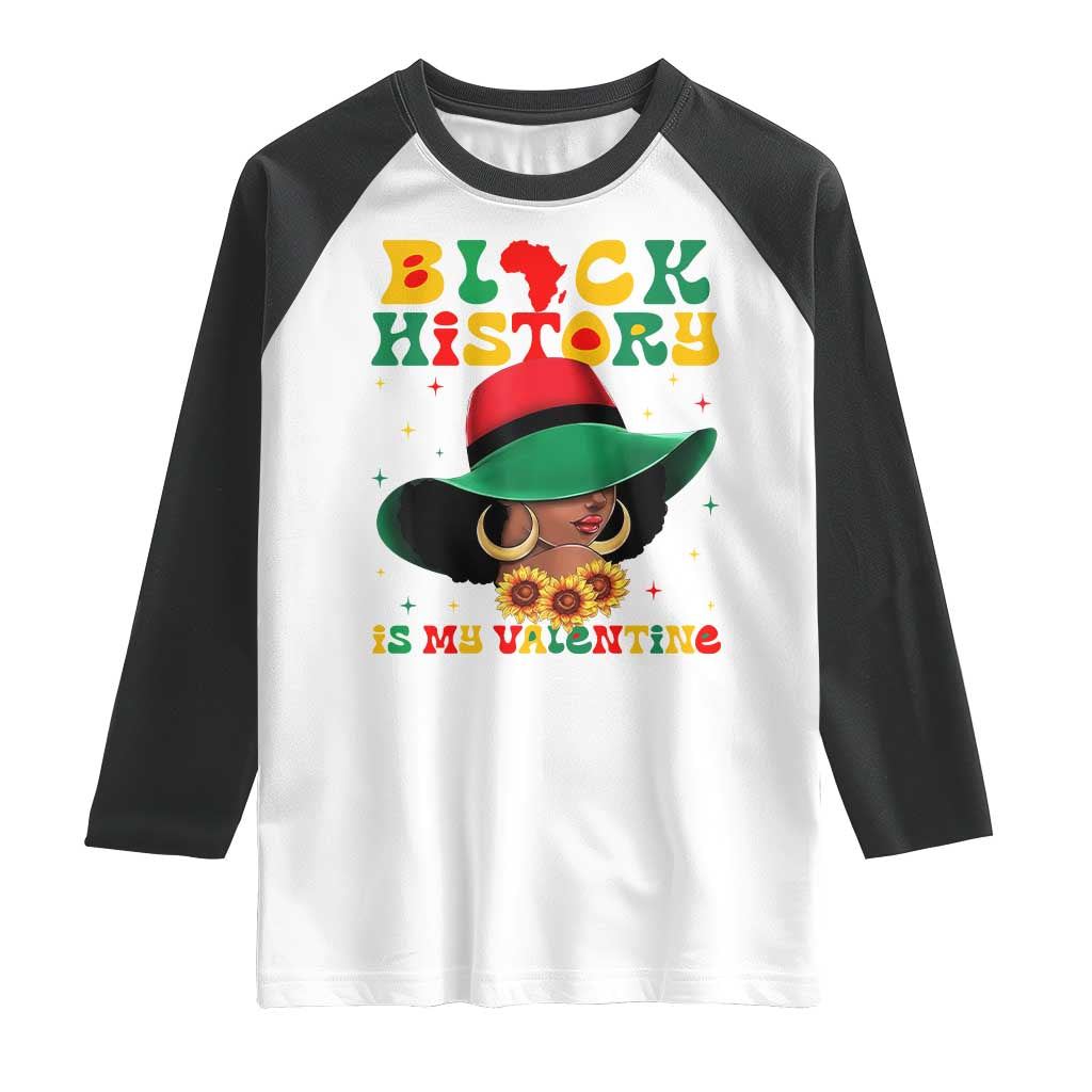 Black History Is My Valentine Raglan Shirt Women Gift For February TS12 White Black Print Your Wear